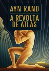 A Revolta de Atlas (Sextante 2010)