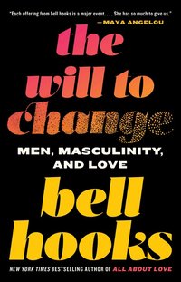 The Will to Change (Washington Square Press 2004)