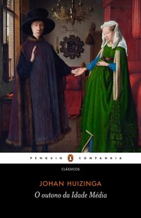 O Outono da Idade Média (Penguin - Companhia das Letras 2021)