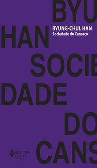 Sociedade do Cansaço (Vozes 2015)