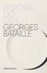 História do Olho (Companhia das Letras 2018)