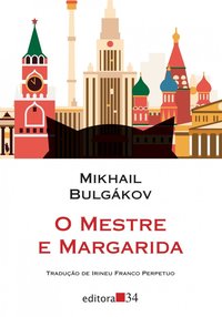 O Mestre e Margarida (Editora 34 2017)