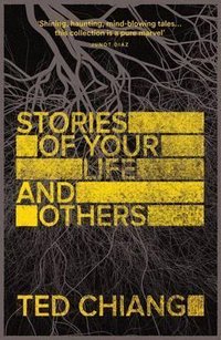 Stories of Your Life and Others (Picador 2014)