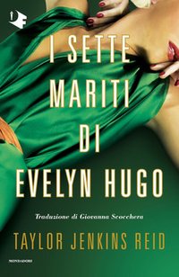 I sette mariti di Evelyn Hugo (Mondadori 2021)