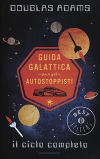 Guida galattica per gli autostoppisti: Il ciclo completo (A. Mondadori 2012)