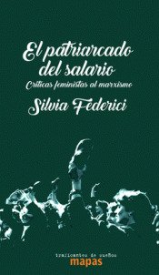 El patriarcado del salario: Críticas feministas al marxismo (Traficantes de Sueños 2018)