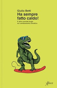 Ha sempre fatto caldo!