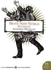 Brave New World Revisited (Harper Perennial Modern Classics 2006)