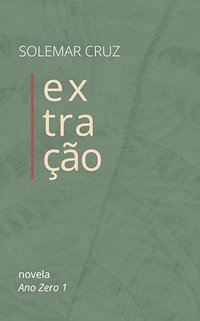 Extração (Ano Zero Livro 1)