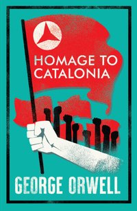 Homage to Catalonia (Alma Classics 2022)