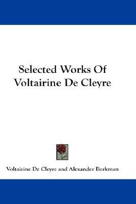 Selected Works Of Voltairine De Cleyre