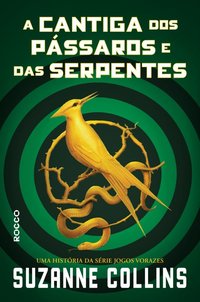 A Cantiga dos Pássaros e das Serpentes (Rocco Jovens Leitores 2020)