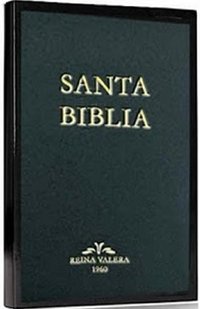 La Santa Biblia, Antiguo y Nuevo Testamento, Reina Valera 1960