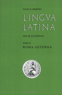 Lingua Latina per se Illustrata: Pars II: Roma Aeterna