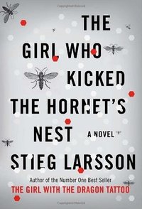 The Girl Who Kicked the Hornet’s Nest (Knopf 2010)