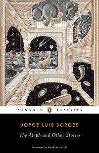 The Aleph and Other Stories (Penguin Classics 2004)