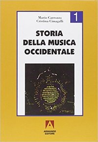 Storia della musica occidentale. Vol. 1: Dalle origini al Cinquecento.