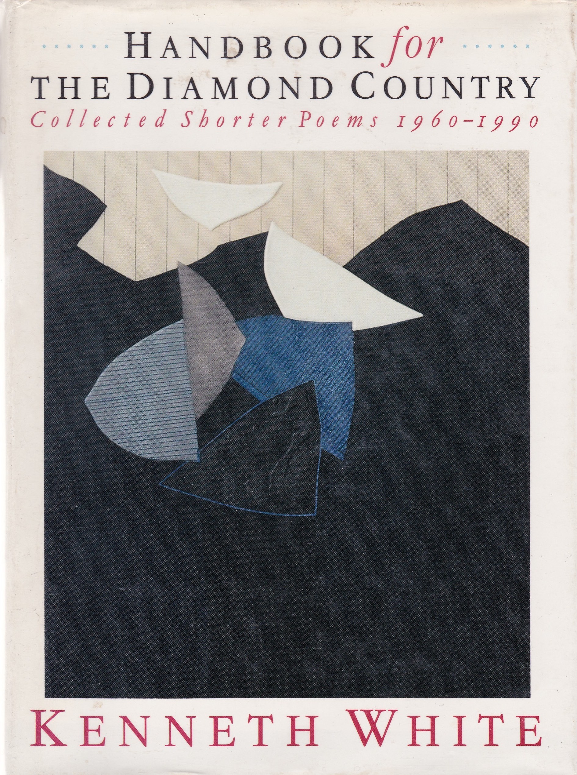 Handbook for the Diamond Country: Collected Shorter Poems 1960 - 1990