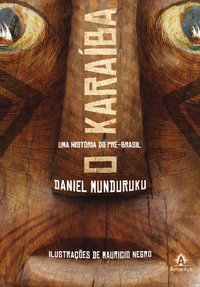 O Karaíba - Uma História do Pré-Brasil