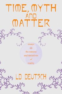 Time, Myth and Matter