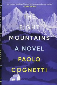 The Eight Mountains (Washington Square Press 2019)