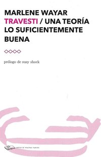 Travesti: Una teoría lo suficientemente buena