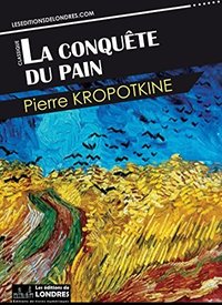 La conquête du pain (Les Editions de Londres 2015)