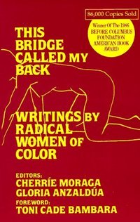 This Bridge Called My Back (Kitchen Table/Women of Color Press 1983)