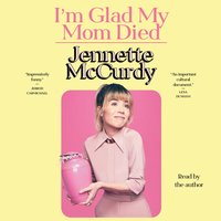 I'm Glad My Mom Died (Simon & Schuster Audio 2022)