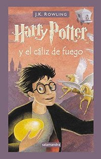 Harry Potter y el cáliz de fuego by J. K. Rowling, Rowling, J. K.. (Salamandra,2001) [Hardcover] (Salamandra,2001)