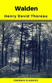 Walden by Henry David Thoreau (Henry David Thoreau 2017)