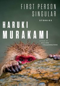 First Person Singular: Stories (Knopf 2021)