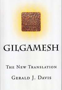 Gilgamesh: The New Translation (Insignia Publishing 2014)