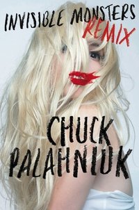 Invisible Monsters Remix (W.W. Norton 2012)
