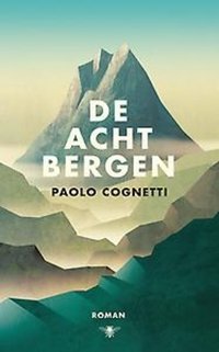 De acht bergen (De Bezige Bij 2017)