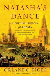 Natasha's Dance: A Cultural History of Russia (Picador 2003)