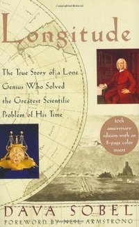 Longitude: The True Story of a Lone Genius Who Solved the Greatest Scientific Problem of His Time (Walker Books 2005)