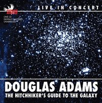 The Hitchhiker's Guide to the Galaxy: Douglas Adams Live in Concert (Phoenix Audio 2007)