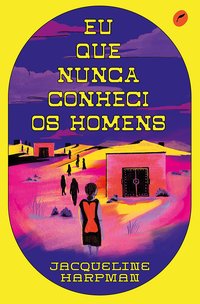 Eu que nunca conheci os homens (Dublinense 2021)