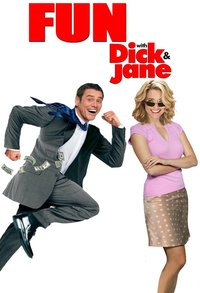 Fun with Dick and Jane