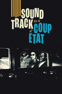 Soundtrack to a Coup d’Etat