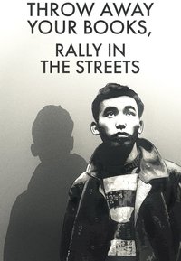 Throw Away Your Books, Rally in the Streets