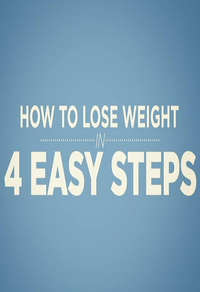 How to Lose Weight in 4 Easy Steps!