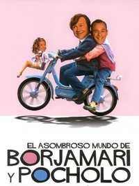 El asombroso mundo de Borjamari y Pocholo