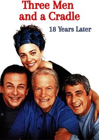 Three Men and a Cradle - 18 Years Later