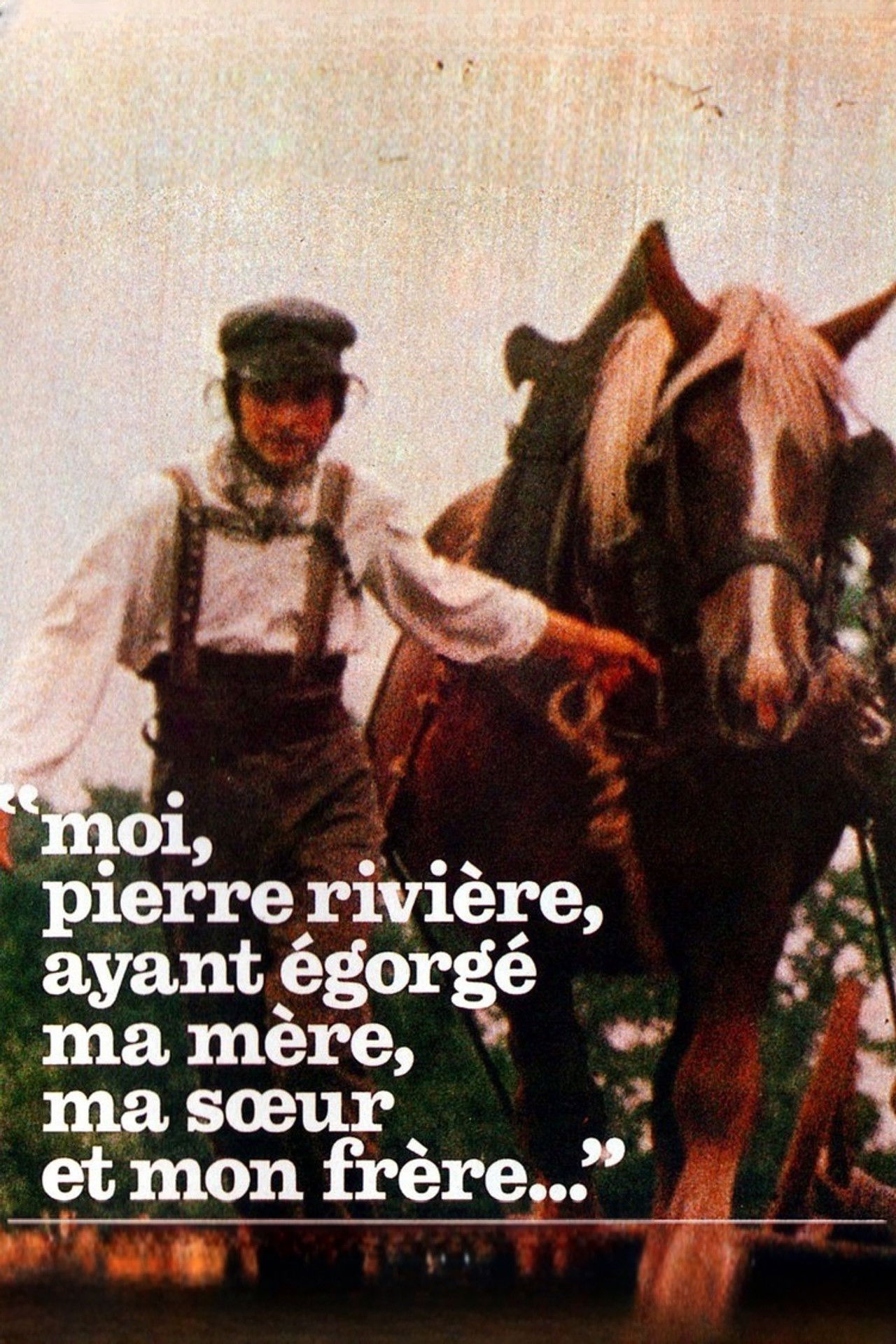 I, Pierre Rivière, Having Slaughtered My Mother, My Sister and My Brother…