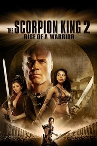 The Scorpion King 2: Rise of a Warrior