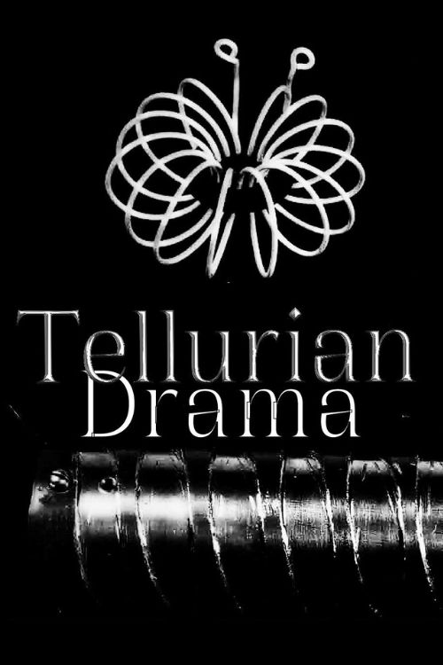 Tellurian Drama