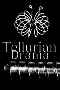 Tellurian Drama
