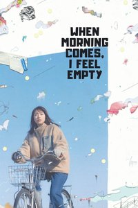 When Morning Comes, I Feel Empty